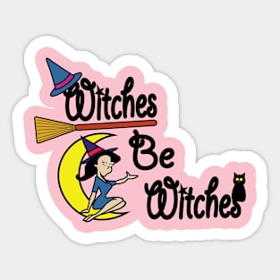 Witches be witches Sticker